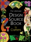 Image for The ultimate design source book for crafters