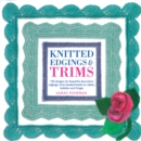Image for Knitted edgings &amp; trims  : 150 designs for beautiful decorative edgings, from beaded braids to cables, bobbles and fringes