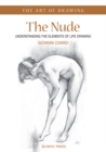 Image for The nude  : understanding the elements of life drawing