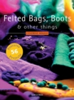 Image for Felted Bags, Boots and Other Things