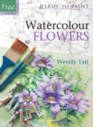 Image for Ready to Paint: Watercolour Flowers