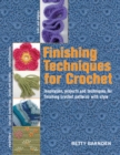 Image for Finishing techniques for crochet  : inspiration, projects and techniques for finishing crochet patterns with style