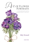Image for A-Z of flower portraits  : an illustrated guide to painting 40 beautiful flowers in watercolour