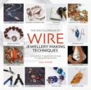 Image for The encyclopedia of wire jewellery techniques  : step-by-step techniques for making beautiful jewellery