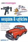 Image for Weapons &amp; vehicles  : the pocket reference to drawing manga