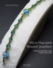Image for Micro macramâe beaded jewellery  : 30 stunning designs using crystals and cords
