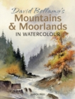 Image for David Bellamy&#39;s Mountains &amp; Moorlands in Watercolour