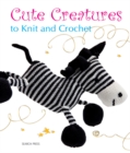 Image for Cute Creatures to Knit and Crochet