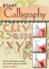 Image for Start calligraphy  : all the techniques and tips you need to get you started