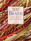 Image for 200 braids to loop, knot, weave &amp; twist
