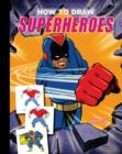 Image for How to draw superheroes