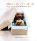 Image for Delicious gifts  : tasty creations to make and give
