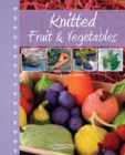 Image for Knitted fruit &amp; vegetables