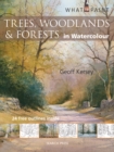 Image for What to Paint: Trees, Woodlands &amp; Forests in Watercolour