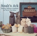Image for Noah&#39;s ark  : sewing, quilting &amp; appliquâe for you &amp; your home