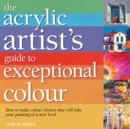 Image for The acrylic artist&#39;s guide to exceptional colour