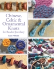 Image for Chinese, Celtic &amp; ornamental knots for beaded jewellery