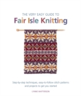 Image for The Very Easy Guide to Fair Isle Knitting