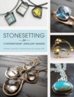 Image for Stonesetting for contemporary jewellery makers  : techniques, inspiration and professional advice for stunning results