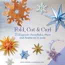 Image for Fold, cut &amp; curl  : 75 exquisite snowflakes, stars and sunbursts to make
