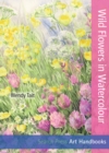 Image for Art Handbooks: Wild Flowers in Watercolour