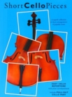 Image for Short Cello Pieces : A Superb Collection of Short Arrangements of Popular Tunes