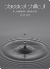 Image for Classical chillout  : platinum edition for solo piano