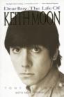 Image for Dear boy  : the life of Keith Moon