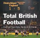 Image for Total British Football : Dream Teams - Legend Ratings - The Boltest, the Bad and the Ugly