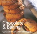 Image for Chocolate &amp; baking  : quick and easy, proven recipes