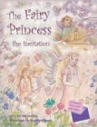 Image for The Fairy Princess and the Invitation