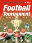 Image for Football Tournament Press Out : Fantastic Press-Out &amp; Play