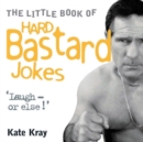 Image for The Little Book of Hard Bastard Jokes