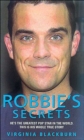 Image for Robbie&#39;s secrets  : he&#39;s the greatest pop star in the world
