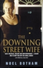 Image for The Downing Street wife  : power, corruption, scandal, glamour, violence, sex