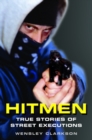 Image for Hitmen  : true stories of street executions