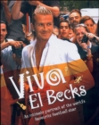 Image for Viva el Becks  : an intimate portrait of the world&#39;s favourite football star