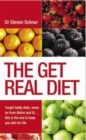 Image for The get real diet  : forget faddy diets, move on from Atkins and GI - this is the one to keep you slim for life