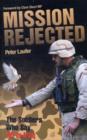 Image for Mission rejected  : the soldiers who say no to Iraq