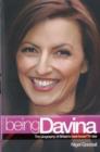 Image for Being Davina  : the biography of Britain&#39;s best-loved TV star