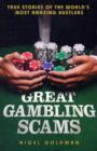 Image for Great gambling scams  : true stories from the world&#39;s most amazing hustlers