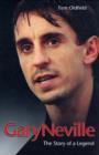 Image for Gary Neville  : the story of a legend
