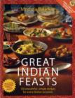 Image for Great Indian feasts  : 130 wonderful, simple recipes for every festive occasion