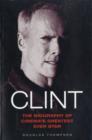 Image for Clint  : the biography of cinema&#39;s greatest ever star