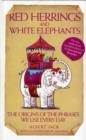 Image for Red herrings and white elephants