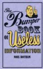 Image for The bumper book of useless information  : an official Useless Information Society publication