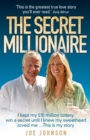 Image for The secret millionaire  : I kept my 10 million lottery win a secret until I knew my sweetheart loved me--this is my story