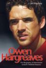 Image for Owen Hargreaves  : the biography of Manchester United&#39;s midfield maestro