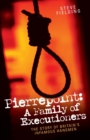 Image for Pierrepoint - a family of executioners  : the story of Britain&#39;s infamous hangmen
