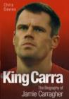 Image for King Carra  : the biography of Jamie Carragher